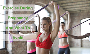 Exercise During Pregnancy and What to Avoid