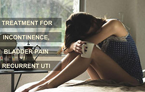Treatment for Incontinence, Pain and Recurrent UTI