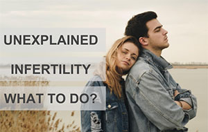 UNEXPLAINED INFERTILITY WHAT TO DO?