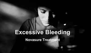 Excessive Bleeding & Novasure